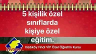 KADIKÖY FİNAL DERSHANESİ VIP ŞUBE